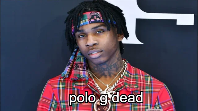 Polo G Dead
